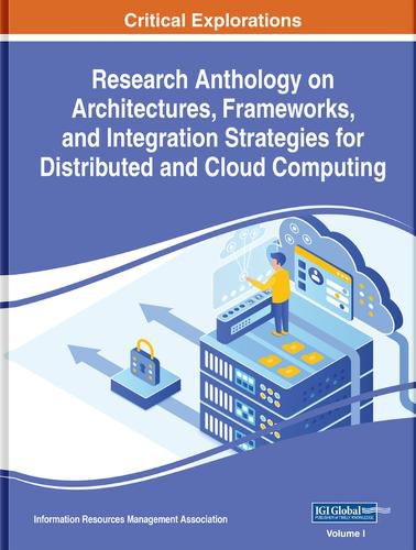 Cover image for Research Anthology on Architectures, Frameworks, and Integration Strategies for Distributed and Cloud Computing