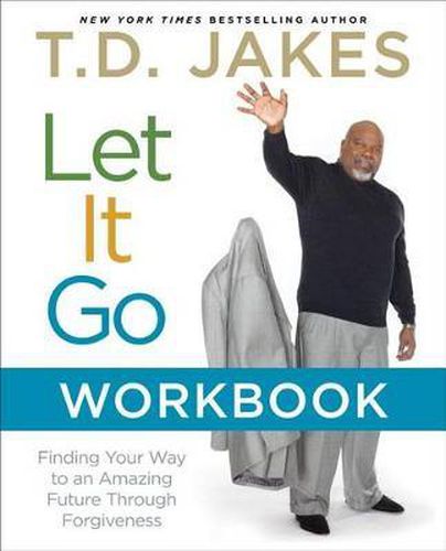 Cover image for Let It Go Workbook: Finding Your Way to an Amazing Future Through Forgiveness