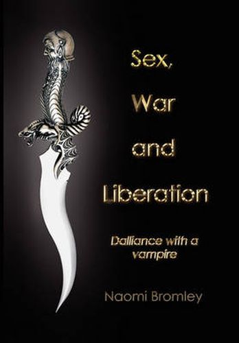 Cover image for Sex, War, and Liberation: Dalliance with a Vampire