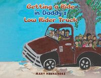 Cover image for Getting a Ride in Daddy's Low Rider Truck