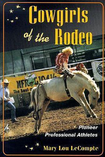 Cover image for Cowgirls of the Rodeo: Pioneer Professional Athletes