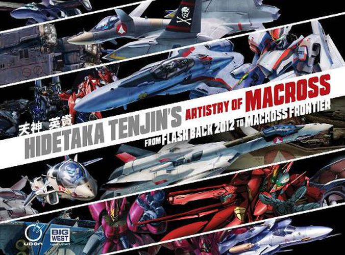 Cover image for Hidetaka Tenjin's Artistry of Macross: From Flash Back 2012 to Macross Frontier