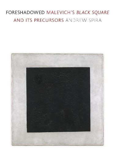Cover image for Foreshadowed: Malevich's Black Square and Its Precursors