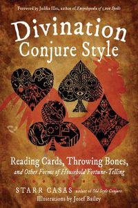 Cover image for Divination Conjure Style: Reading Cards, Throwing Bones, and Other Forms of Household Fortune-Telling