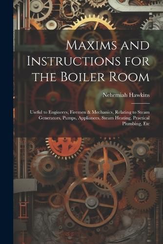 Cover image for Maxims and Instructions for the Boiler Room