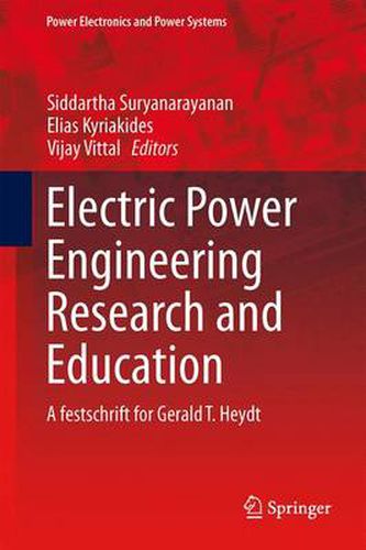 Cover image for Electric Power Engineering Research and Education: A festschrift for Gerald T. Heydt