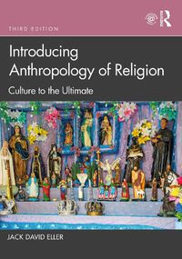 Cover image for Introducing Anthropology of Religion: Culture to the Ultimate