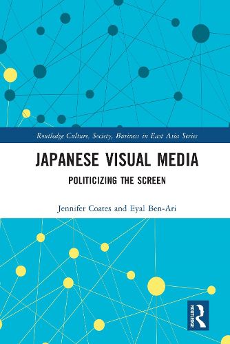 Cover image for Japanese Visual Media: Politicizing the Screen