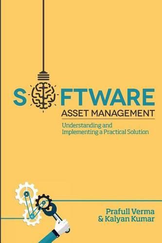 Cover image for Software Asset Management: Understanding and Implementing an optimal solution