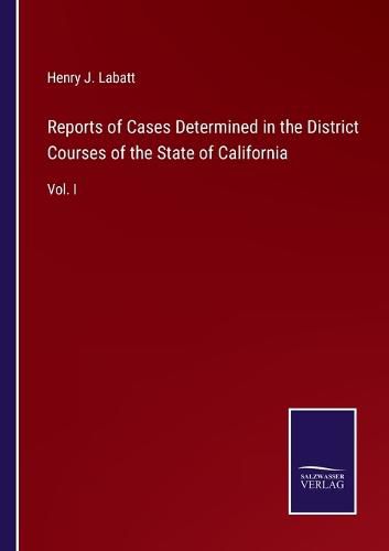 Cover image for Reports of Cases Determined in the District Courses of the State of California