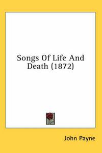 Cover image for Songs of Life and Death (1872)