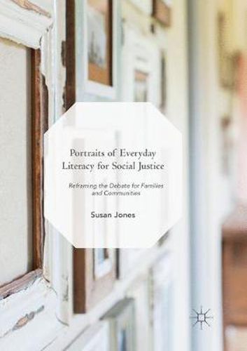 Portraits of Everyday Literacy for Social Justice: Reframing the Debate for Families and Communities