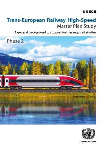 Trans-European Railway High-Speed Master Plan Study: Phase 2: A General Background to Support Further Required Studies