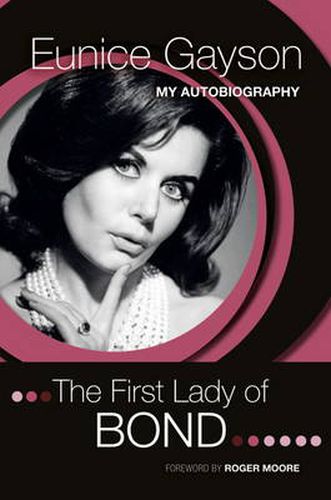 Cover image for First Lady of Bond: the Autobiography of Eunice Gayson