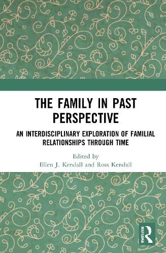 Cover image for The Family in Past Perspective: An Interdisciplinary Exploration of Familial Relationships Through Time