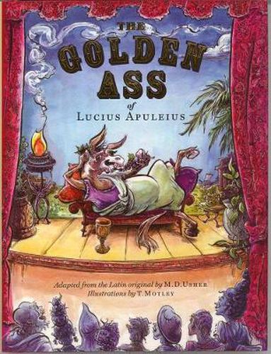 The Golden Ass: of Lucius Apuleius