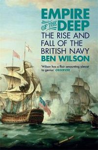 Cover image for Empire of the Deep: The Rise and Fall of the British Navy