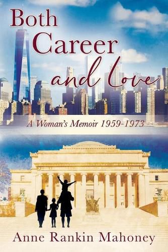 Cover image for Both Career and Love: A Woman's Memoir 1959-1973