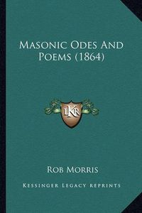 Cover image for Masonic Odes and Poems (1864) Masonic Odes and Poems (1864)