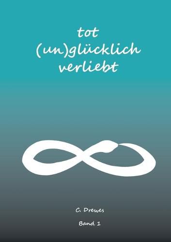 Cover image for Tot (un)glucklich verliebt: Band 1