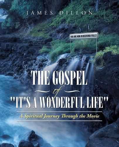 Cover image for The Gospel of It's a Wonderful Life: A Spiritual Journey Through the Movie