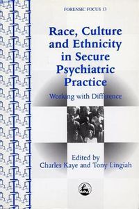 Cover image for Race, Culture and Ethnicity in Secure Psychiatric Practice: Working with Difference