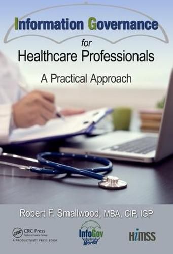 Information Governance for Healthcare Professionals: A Practical Approach