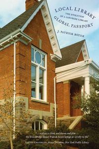 Cover image for Local Library, Global Passport: The Evolution of a Carnegie Library