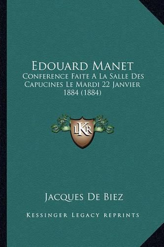 Cover image for Edouard Manet: Conference Faite a la Salle Des Capucines Le Mardi 22 Janvier 1884 (1884)