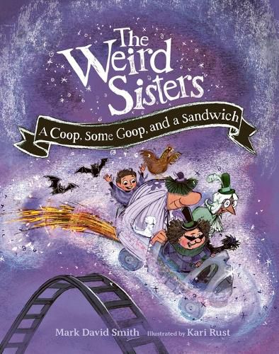 Weird Sisters: A Coop, Some Goop, and a Sandwich