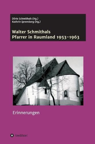 Cover image for Walter Schmithals: Pfarrer in Raumland 1953-1963