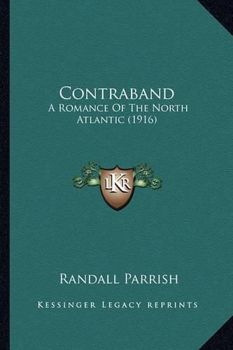 Cover image for Contraband: A Romance of the North Atlantic (1916)