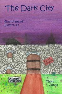 Cover image for The Dark City: The Guardians of Elestra