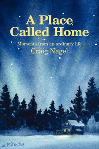 Cover image for A Place Called Home: Moments from an Ordinary Life