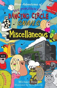 Cover image for More Adventures of the Magnificent Dancing Circle Snails: Miscellaneous