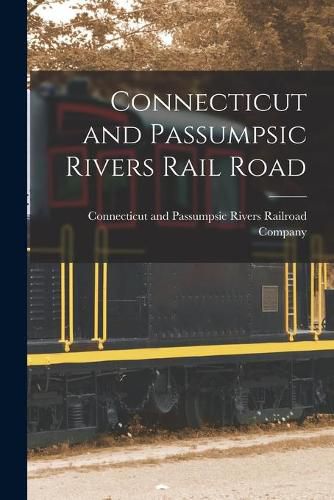 Cover image for Connecticut and Passumpsic Rivers Rail Road [microform]