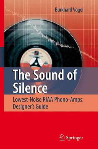 Cover image for The Sound of Silence: Lowest-Noise RIAA Phono-Amps: Designer's Guide