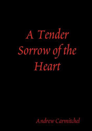 Cover image for A Tender Sorrow of the Heart