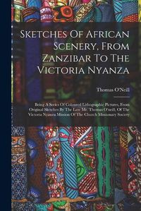 Cover image for Sketches Of African Scenery, From Zanzibar To The Victoria Nyanza