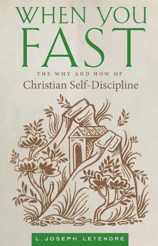 Cover image for When You Fast: The Why and How of Christian Self-Discipline