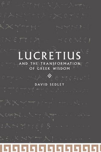 Lucretius and the Transformation of Greek Wisdom