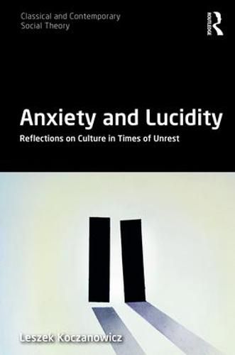 Cover image for Anxiety and Lucidity: Reflections on Culture in Times of Unrest