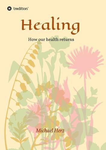 Cover image for Healing - How our health returns