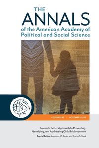 Cover image for The Annals of the American Academy of Political and Social Science: Toward a Better Approach to Preventing, Identifying, and Addressing Child Maltreatment