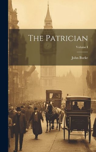 Cover image for The Patrician; Volume I