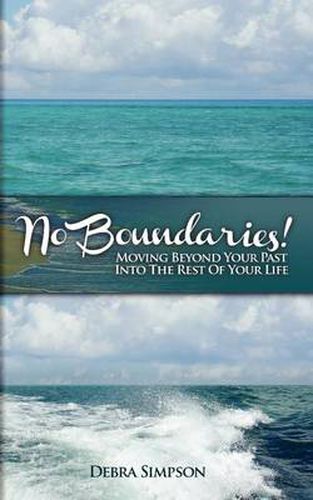 Cover image for No Boundaries!: Moving Beyond Your Past Into the Rest of Your Life...