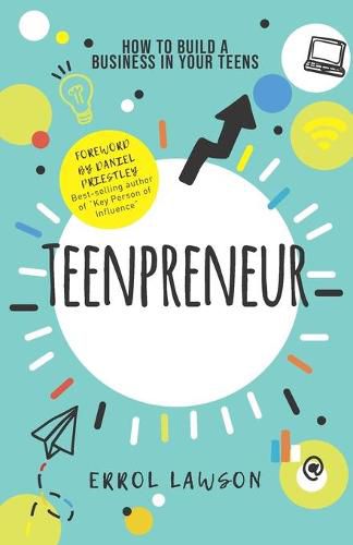 Cover image for Teenpreneur: How to Build a Business in Your Teens