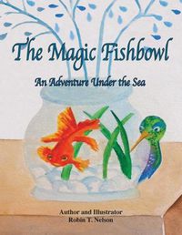 Cover image for The Magic Fishbowl: An Adventure Under the Sea