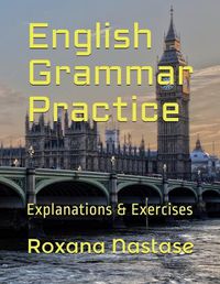 Cover image for English Grammar Practice: Explanations & Exercises with Answers