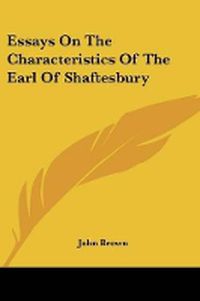 Cover image for Essays on the Characteristics of the Earl of Shaftesbury